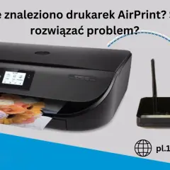 HP: Nie znaleziono drukarek AirPrint? Szybko rozwiązać problem? Zobacz, dlaczego iPhone nie widzi drukarki i jak to naprawić.