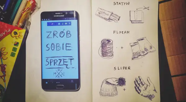 Jak robic dobre zdjecia Samsungiem? Notatnik z pomysłami na domowy sprzęt fotograficzny: statyw, slider, flycam.