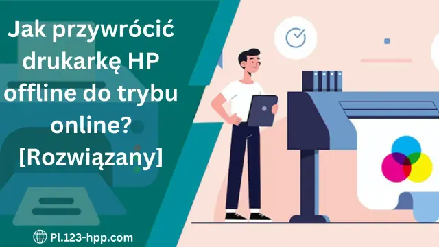 Tryb offline w drukarce HP - jak przywrócić drukowanie?